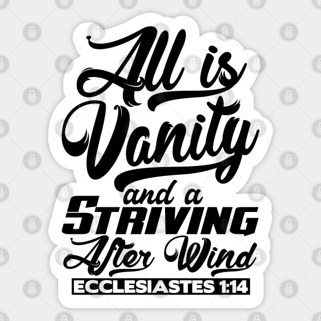 All Is Vanity And A Striving After Wind - Ecclesiastes 1:14 Sticker by Plushism